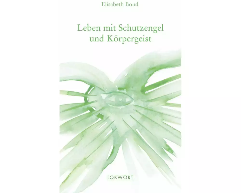 Leben mit Schutzengel und Körpergeist