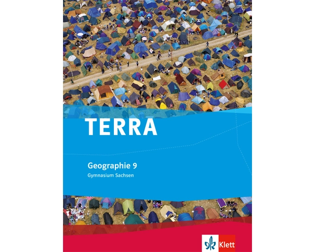 TERRA Geographie für Sachsen - Ausgabe für Gymnasien. Schülerbuch 9. Klasse