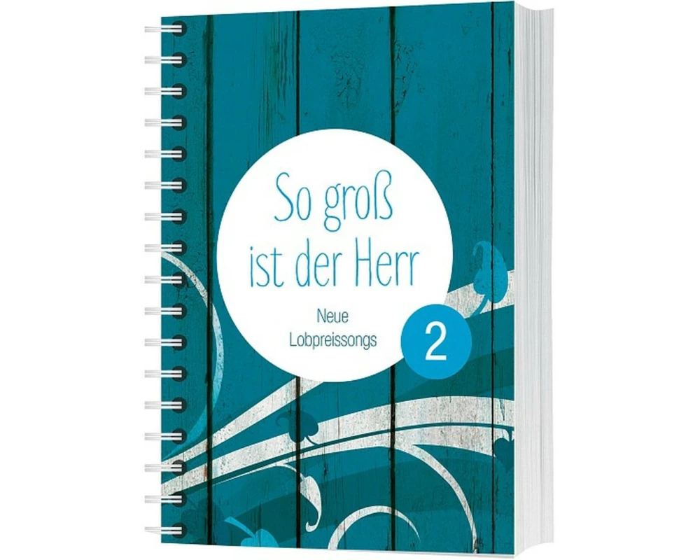 So groß ist der Herr 2 - Liederbuch