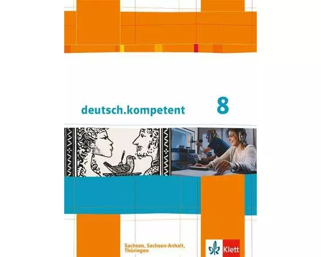 deutsch.kompetent. Schülerbuch 8. Klasse mit Onlineangebot. Ausgabe für Sachsen, Sachsen-Anhalt und Thüringen
