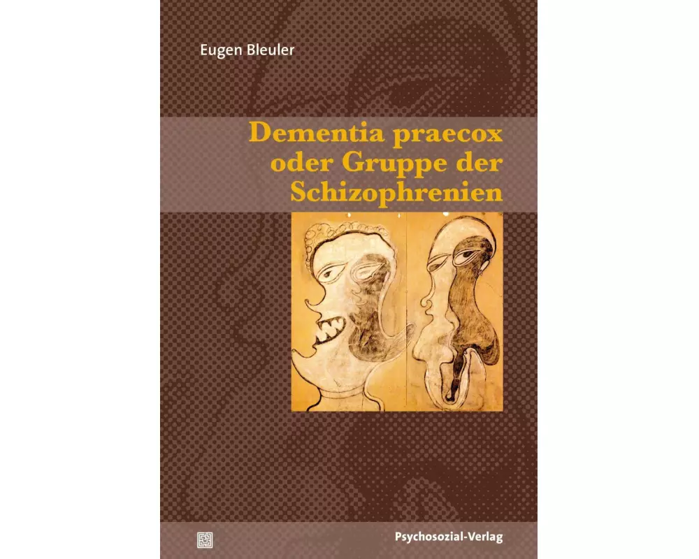 Dementia praecox oder Gruppe der Schizophrenien