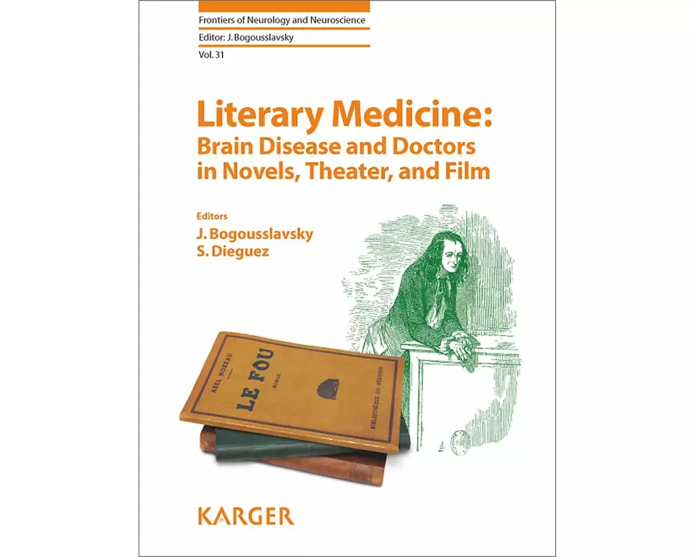 Literary Medicine: Brain Disease and Doctors in Novels, Theater, and Film