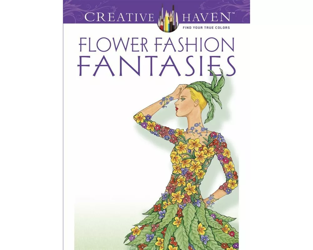 Creative Haven Flower Fashion Fantasies