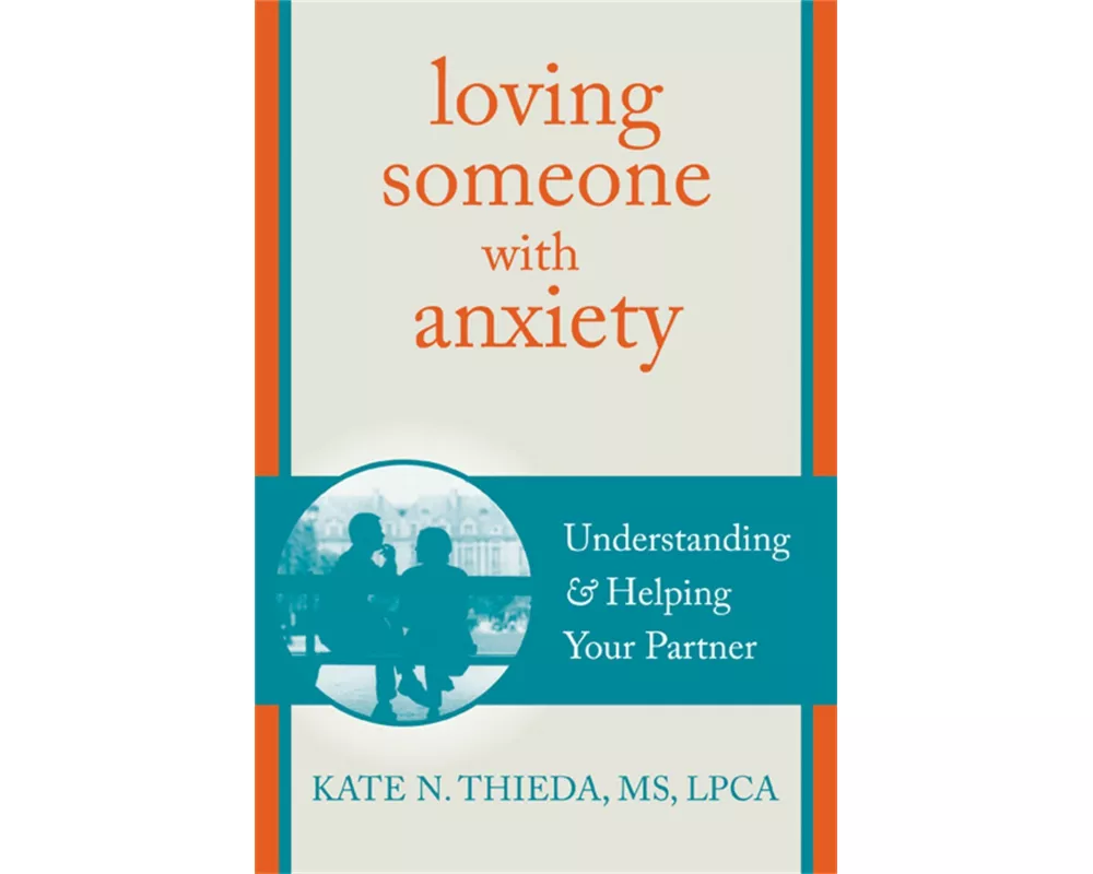Loving Someone with Anxiety