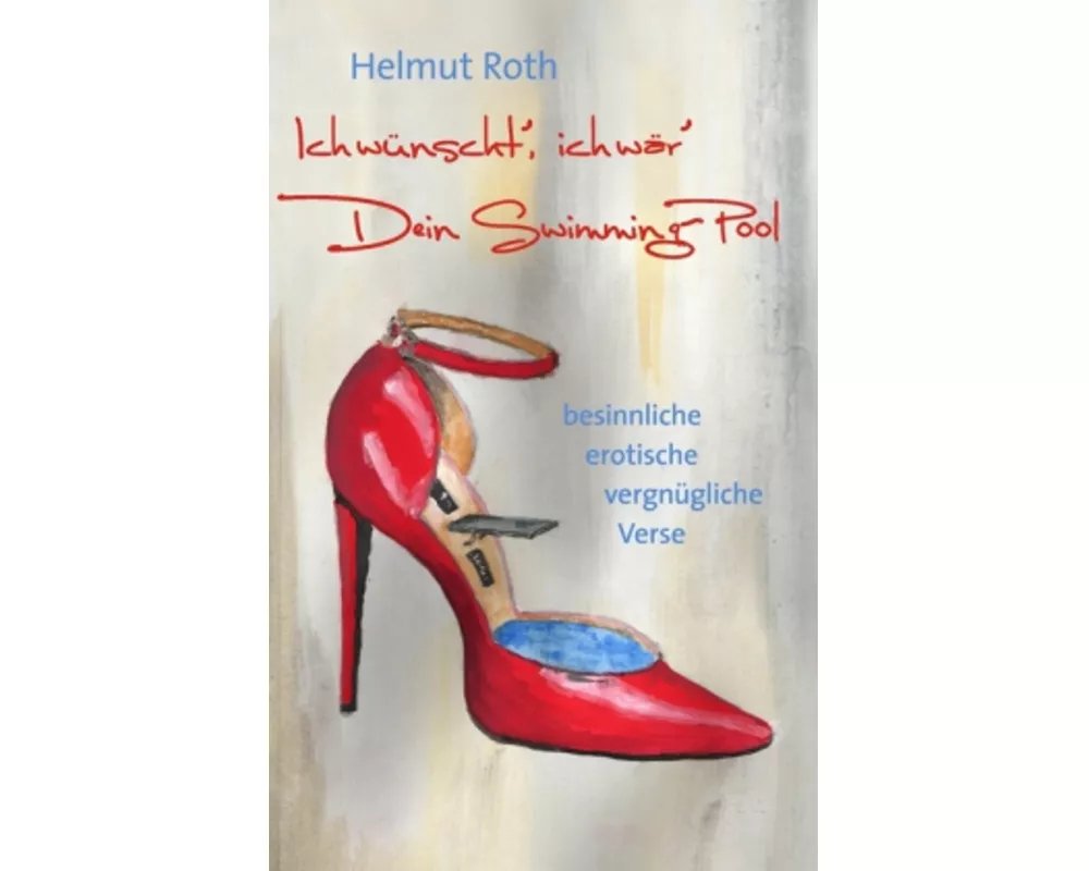 Ich wünscht¿, ich wär¿ Dein Swimming-Pool