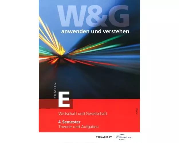 W&G anwenden und verstehen, E-Profil, 4. Semester. Theorie und Aufgaben / Kontollfragen und Zusatzaufgaben
