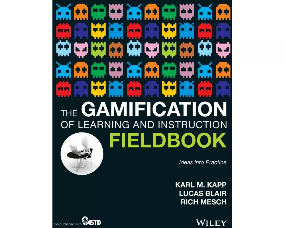 The Gamification of Learning and Instruction Fieldbook