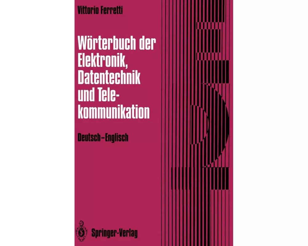 Wörterbuch der Elektronik, Datentechnik und Telekommunikation / Dictionary of Electronics, Computing and Telecommunications