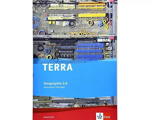 TERRA Geographie für Thüringen - Ausgabe für Gymnasien. Neue Ausgabe. Arbeitsheft 5./6. Schuljahr