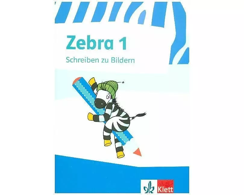 Zebra. Schreiben zu Bildern. Arbeitsheft 1. Schuljahr