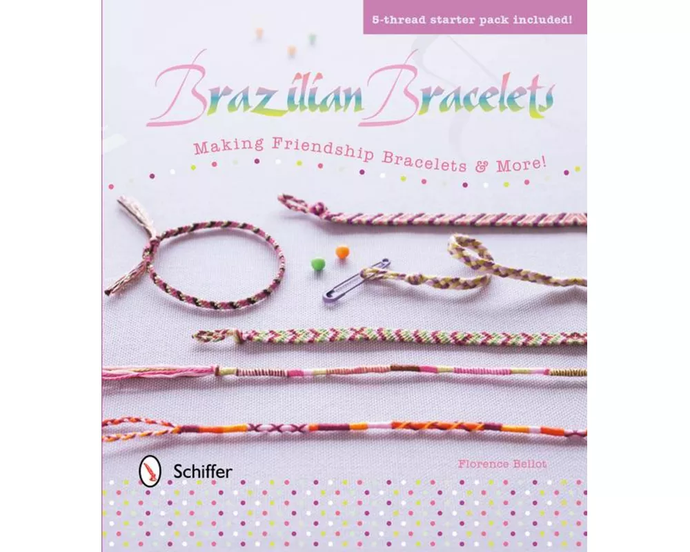 Brazilian Bracelets: Making Friendship Bracelets & More