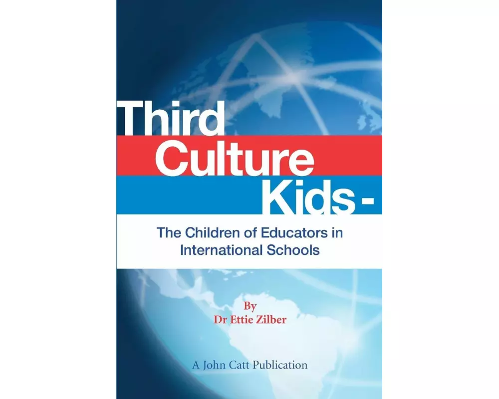 Third Culture Kids - The Children of Educators in International Schools