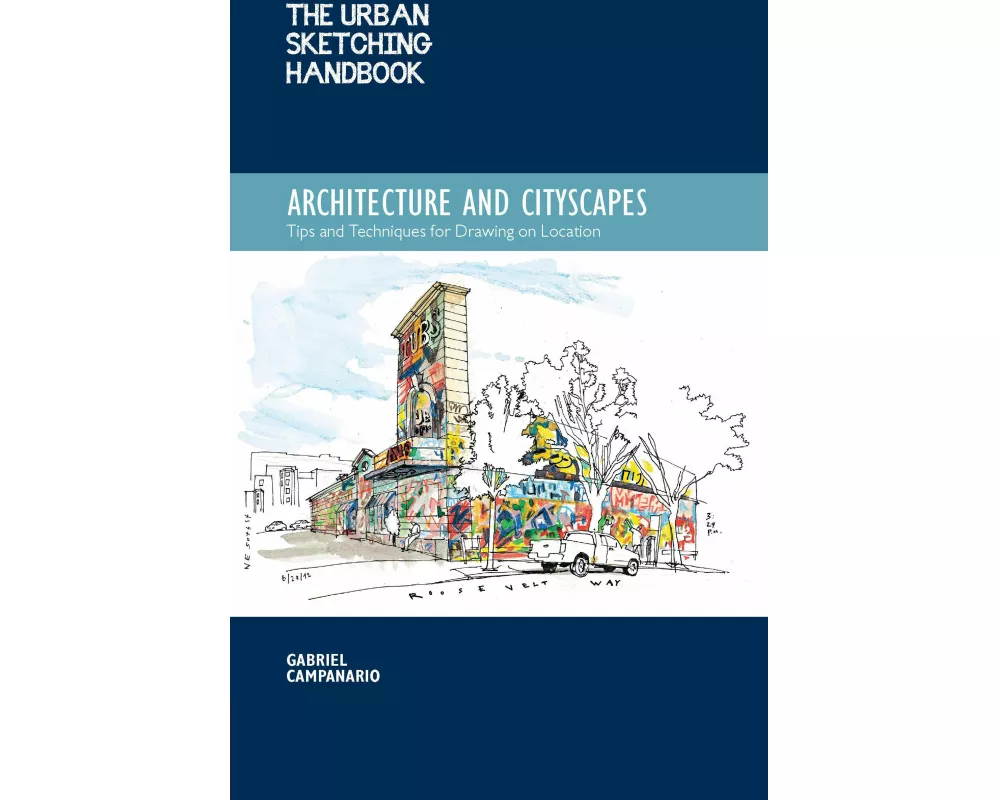 The Urban Sketching Handbook Architecture and Cityscapes: Volume 1
