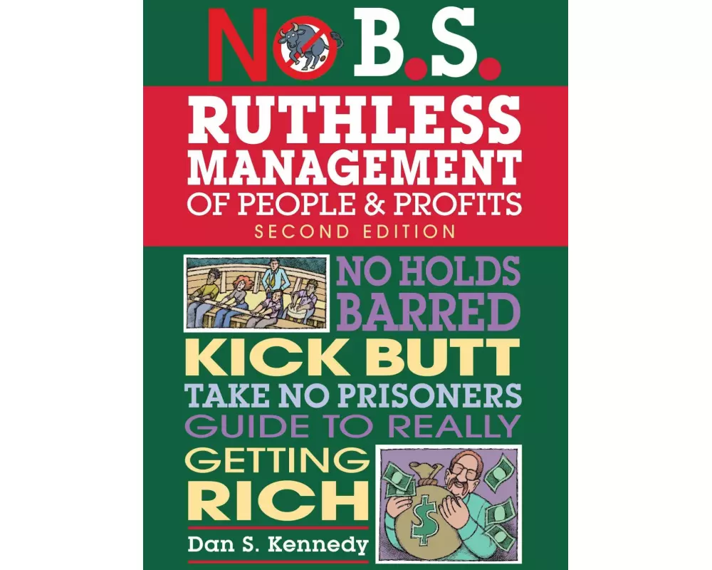 No B.S. Ruthless Management of People and Profits