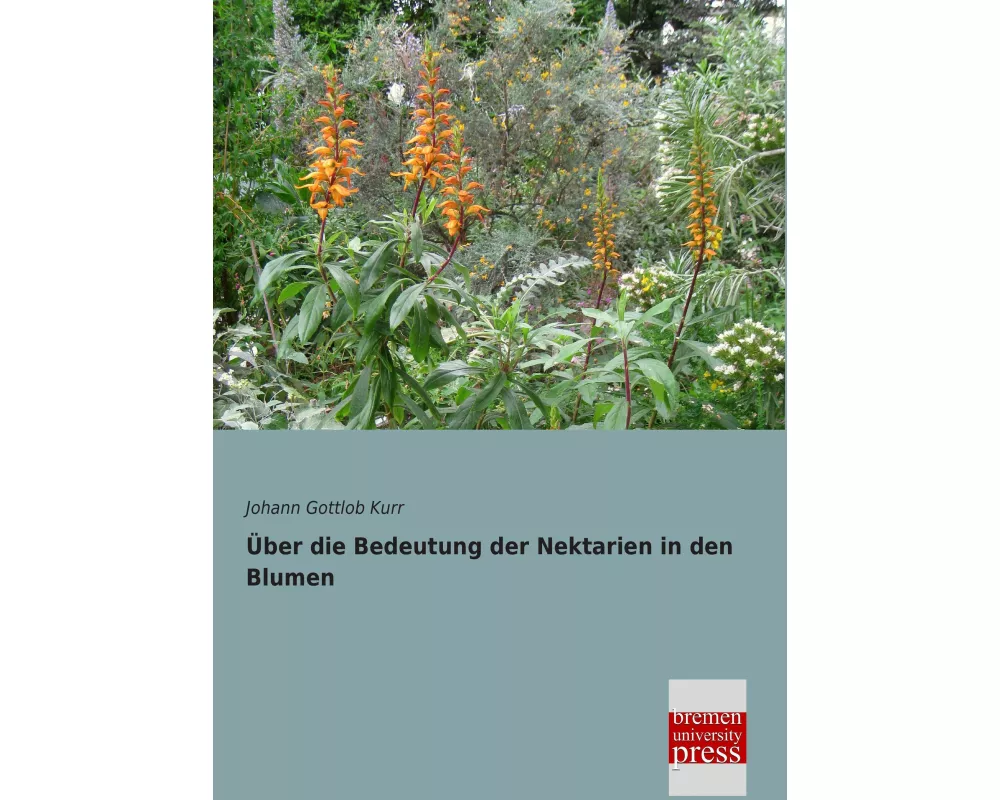 Über die Bedeutung der Nektarien in den Blumen