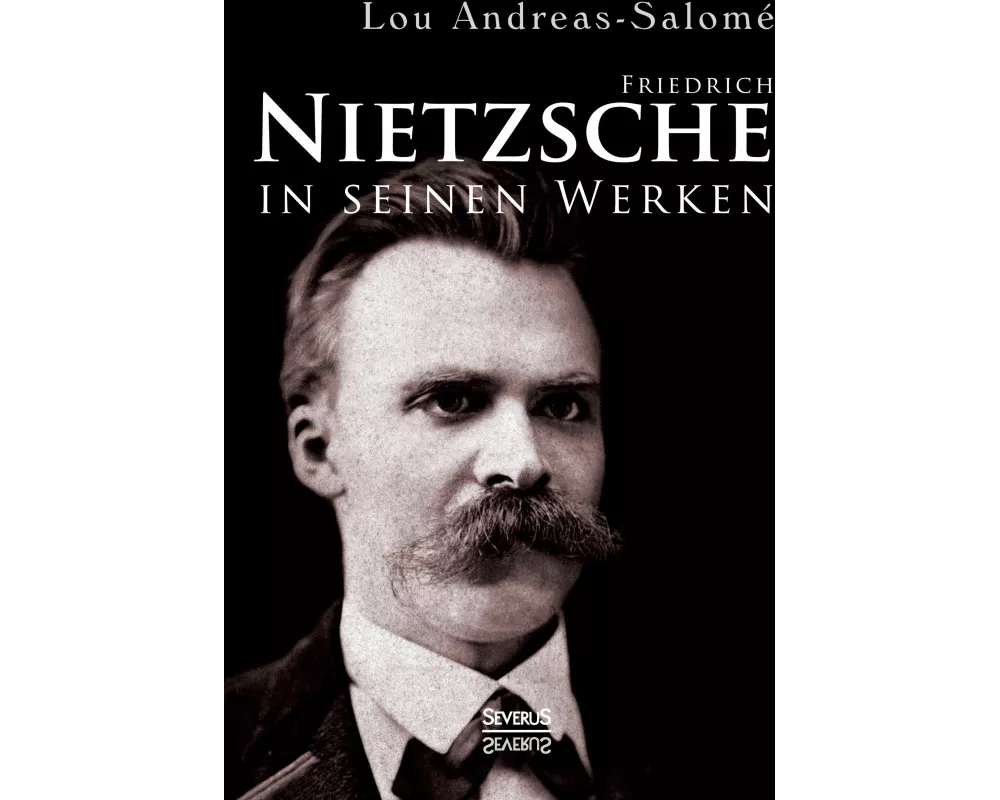 Friedrich Nietzsche in seinen Werken