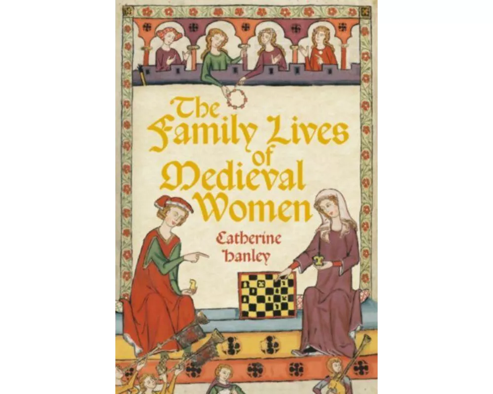 The Family Lives of Medieval Women