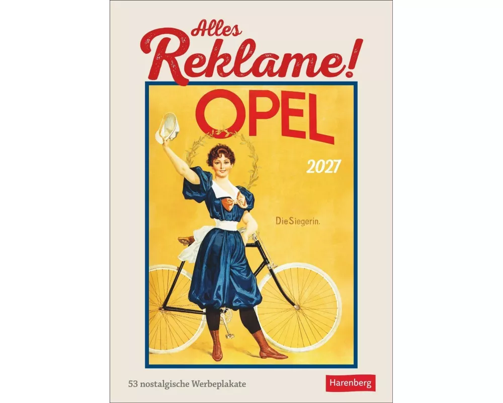 Alles Reklame! Wochen-Kulturkalender 2027 - 53 nostalgische Werbeplakate