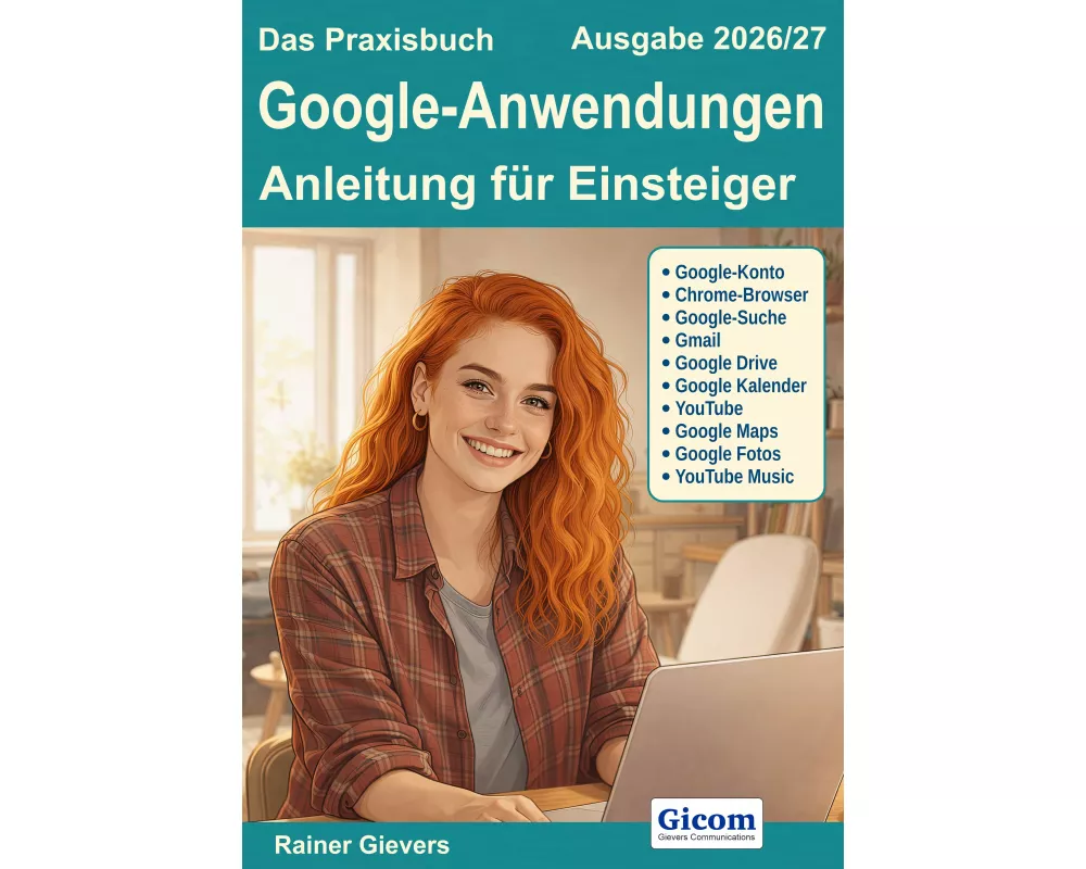 Das Praxisbuch Google-Anwendungen - Anleitung für Einsteiger (Ausgabe 2026/27)
