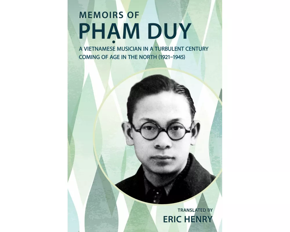 Memoirs of Pham Duy, a Vietnamese Musician in a Turbulent Century