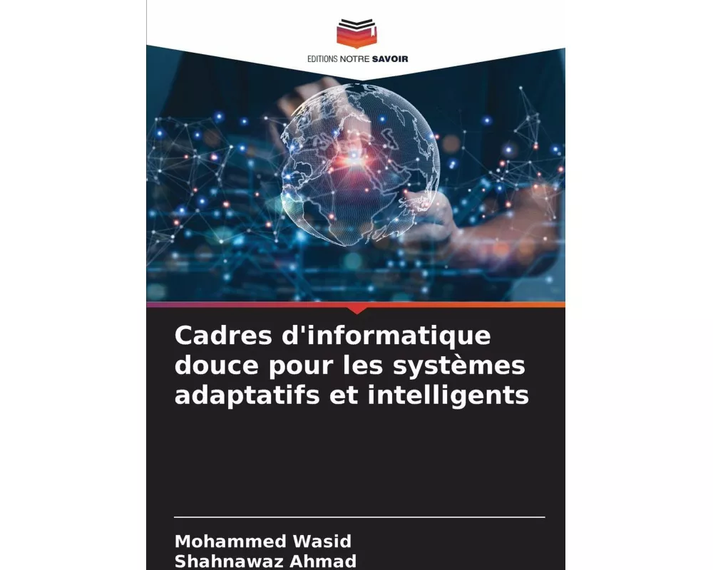 Cadres d'informatique douce pour les systèmes adaptatifs et intelligents