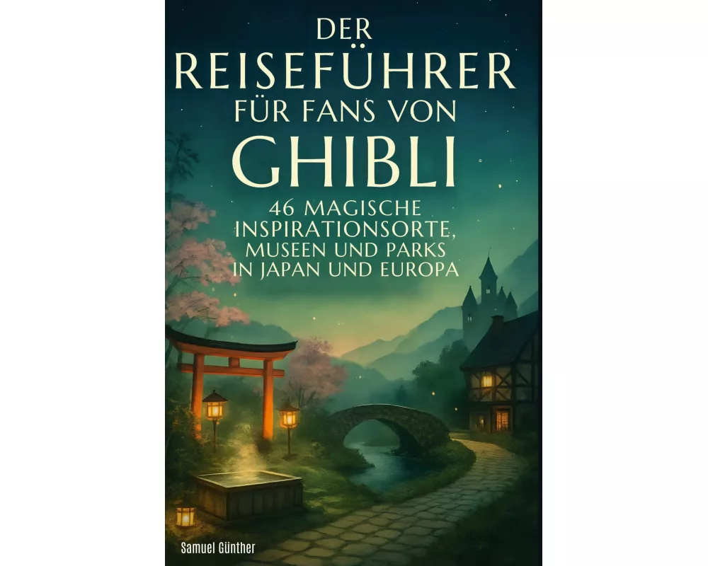 Der Reiseführer für Fans von Ghibli