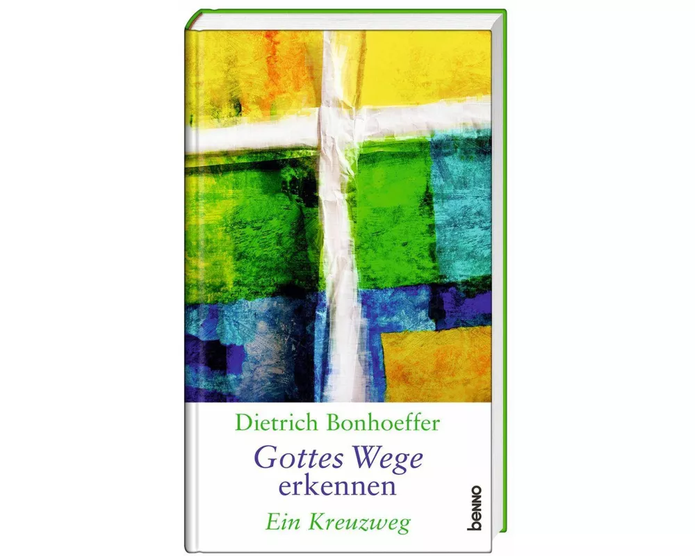 Dietrich Bonhoeffer – Gottes Wege erkennen