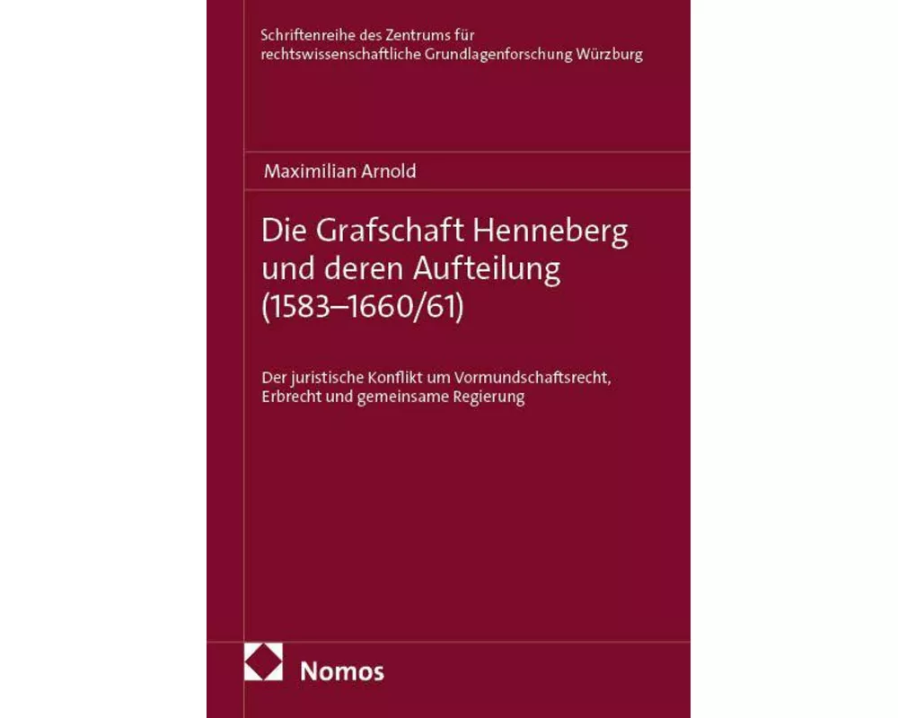Die Grafschaft Henneberg und deren Aufteilung (1583-1660/61)