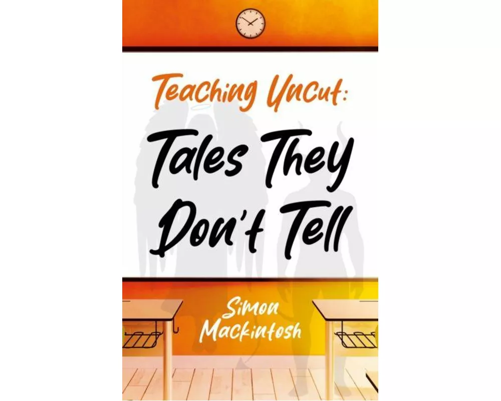 Teaching Uncut: Tales They Don’t Tell