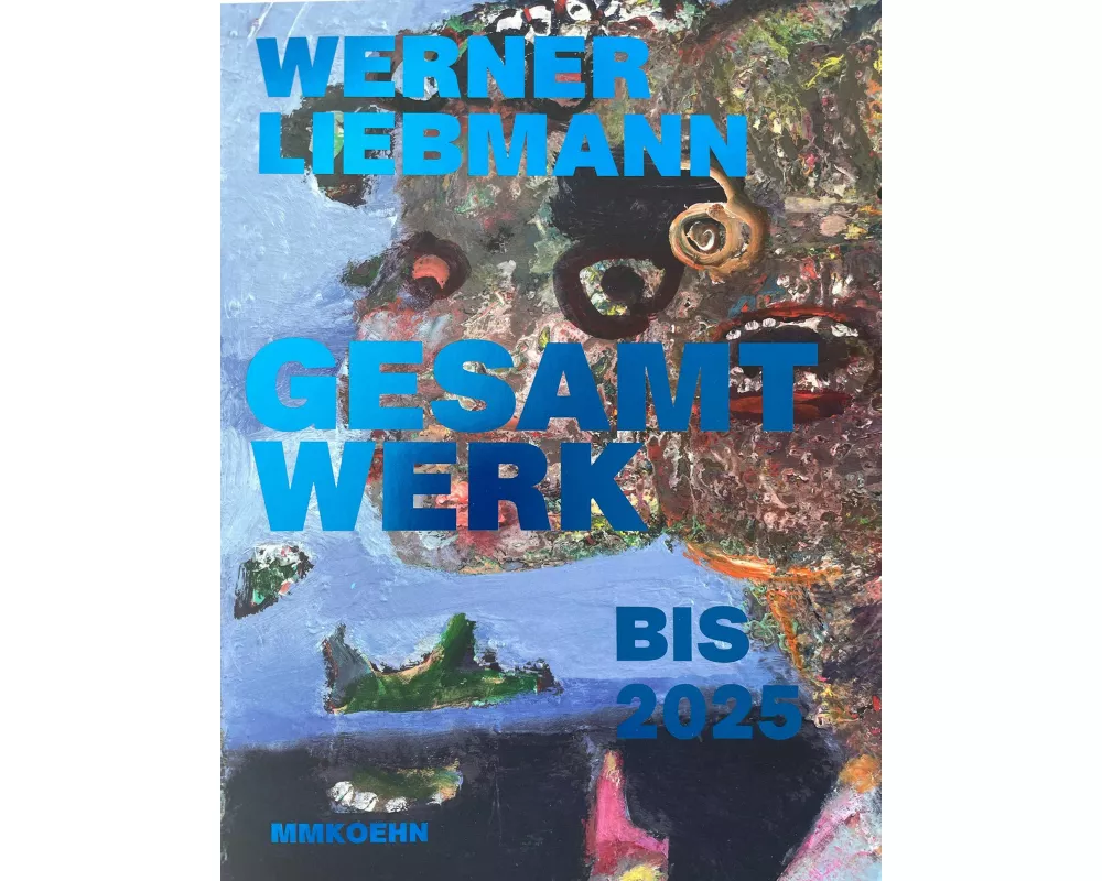 Werner Liebmann: Gesamtwerk bis 2025