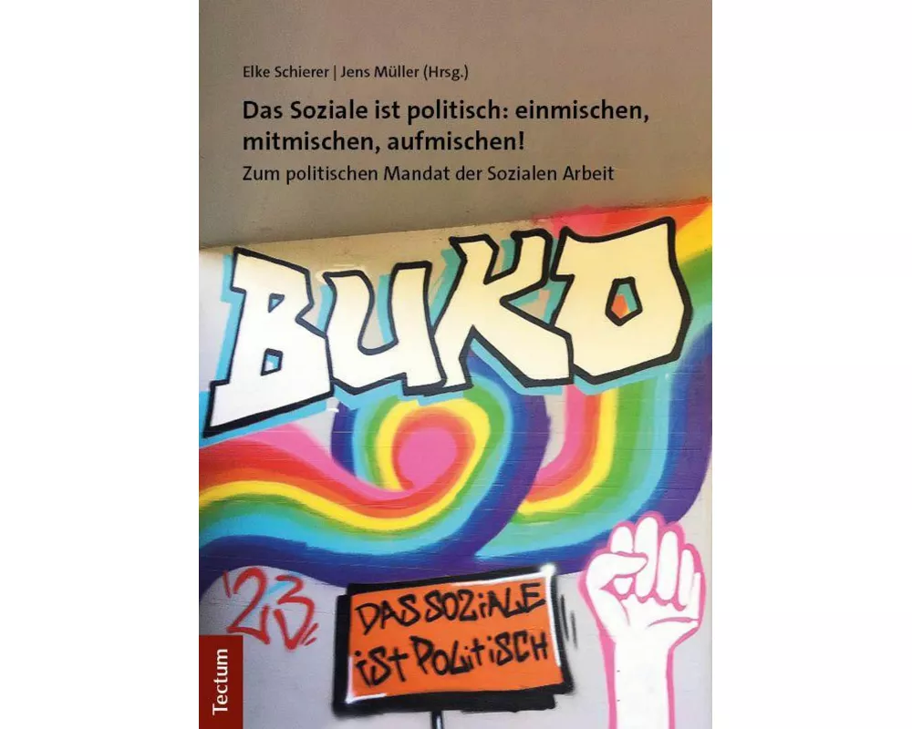Das Soziale ist politisch: einmischen, mitmischen, aufmischen!