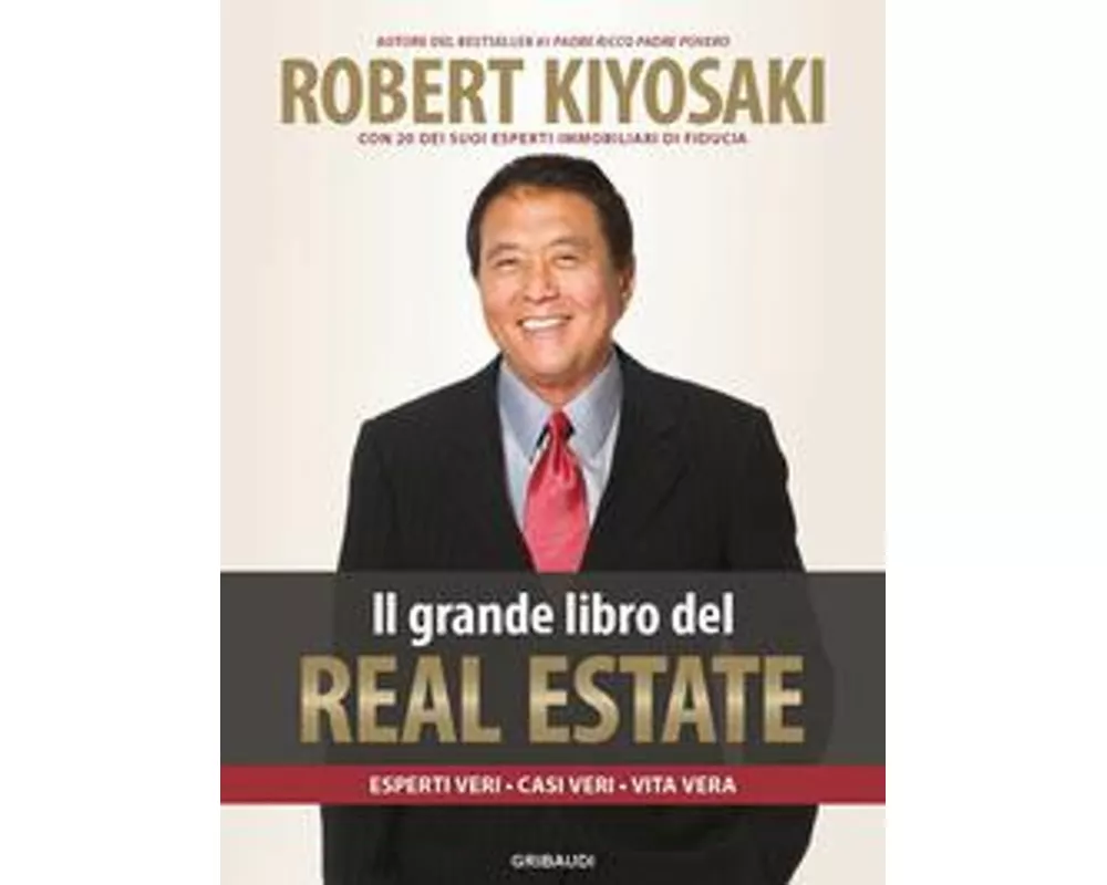 Il grande libro del real estate. Esperti veri, casi veri, vita vera