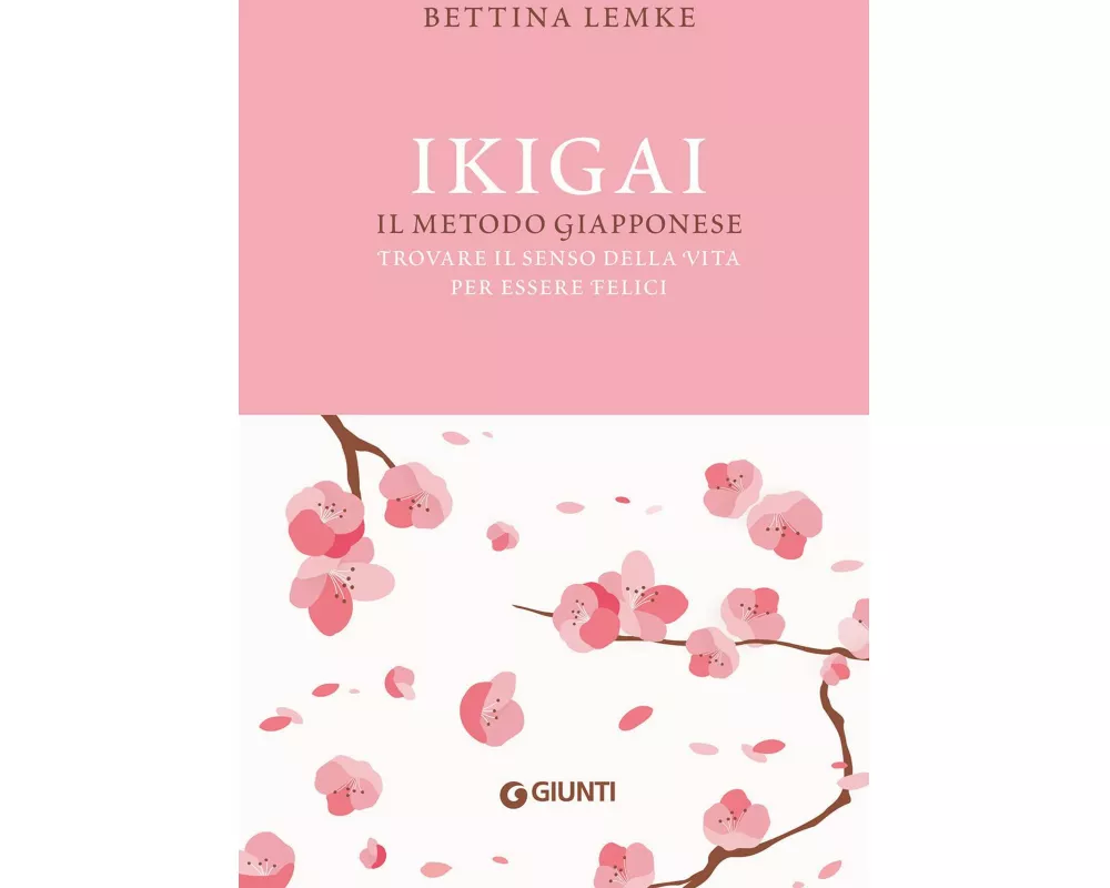 Ikigai. Il metodo giapponese. Trovare il senso della vita per essere felici