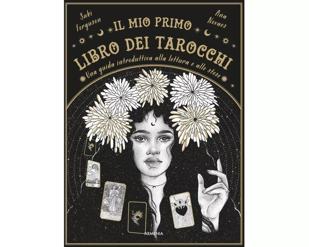 Il mio primo libro dei tarocchi. Una guida introduttiva alla lettura e alle stese