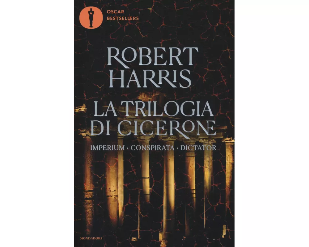La trilogia di Cicerone: Imperium-Conspirata-Dicatator