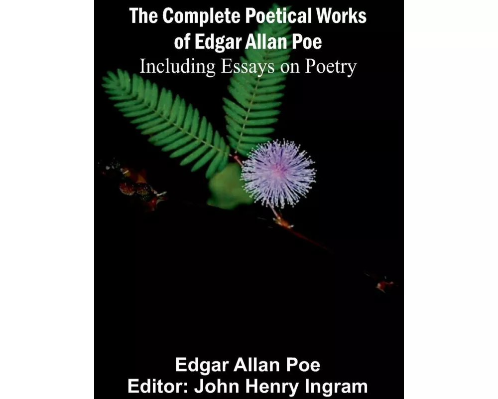 The Complete Poetical Works Of Edgar Allan Poe; Including Essays On Poetry