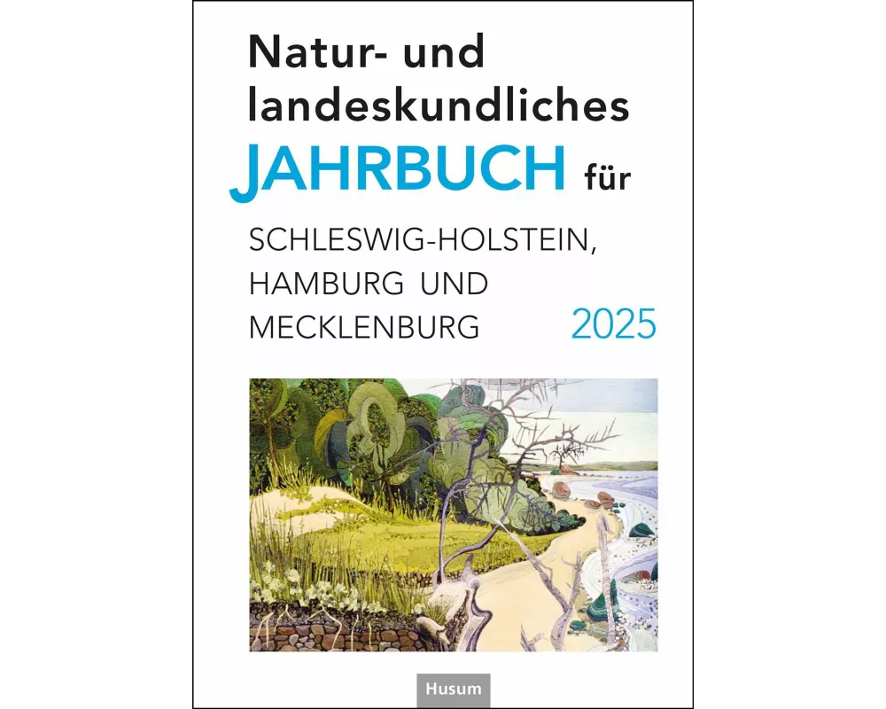 Natur- und landeskundliches Jahrbuch für Schleswig-Holstein, Hamburg und Mecklenburg 2025