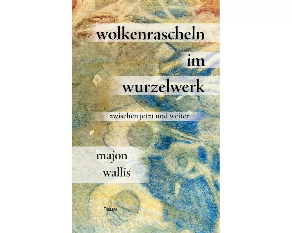 wolkenrascheln im wurzelwerk