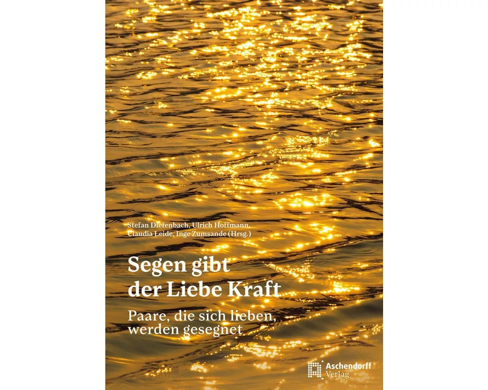 Segen gibt der Liebe Kraft