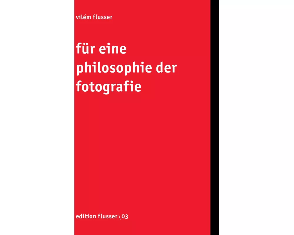 Für eine Philosophie der Fotografie