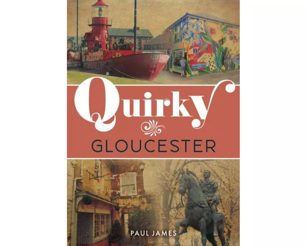 Quirky Gloucester