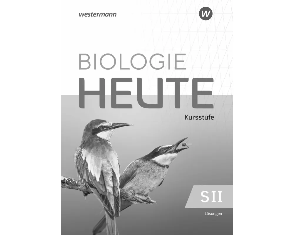 Biologie heute SII - Ausgabe 2025 für die Kursstufe in Baden-Württemberg