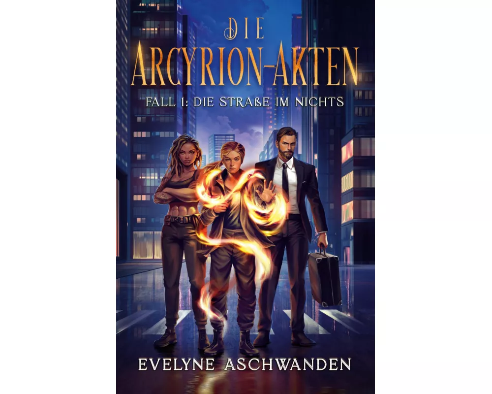 Die Arcyrion-Akten - Fall 1: Die Straße im Nichts