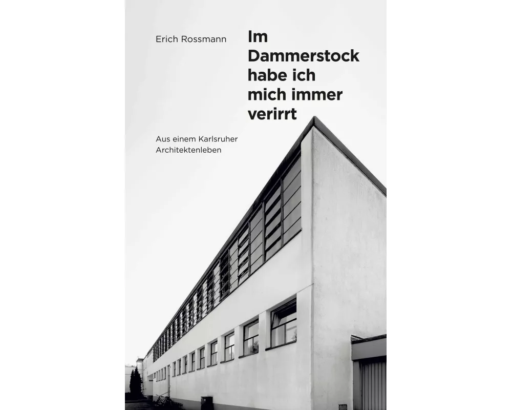 Erich Rossmann. Im Dammerstock habe ich mich immer verirrt