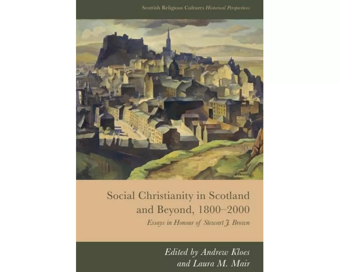 Social Christianity in Scotland and Beyond, 1800-2000