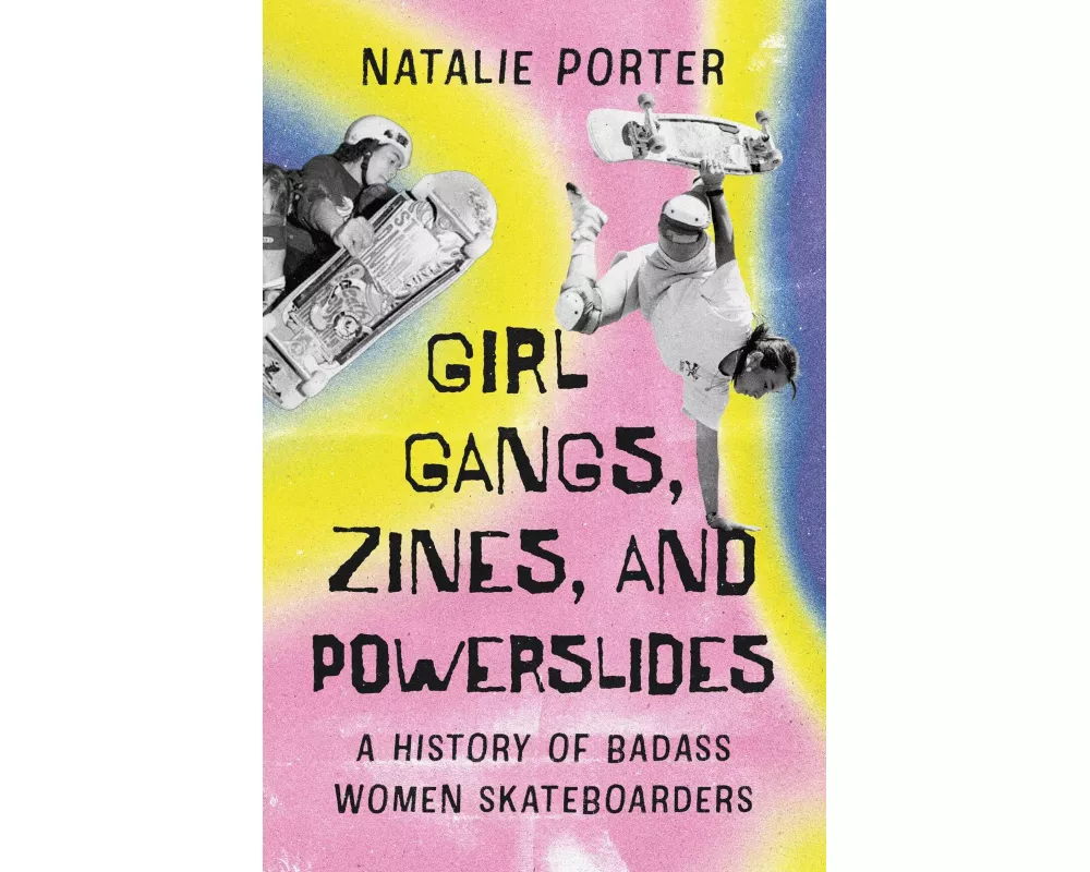 Girl Gangs, Zines, and Powerslides