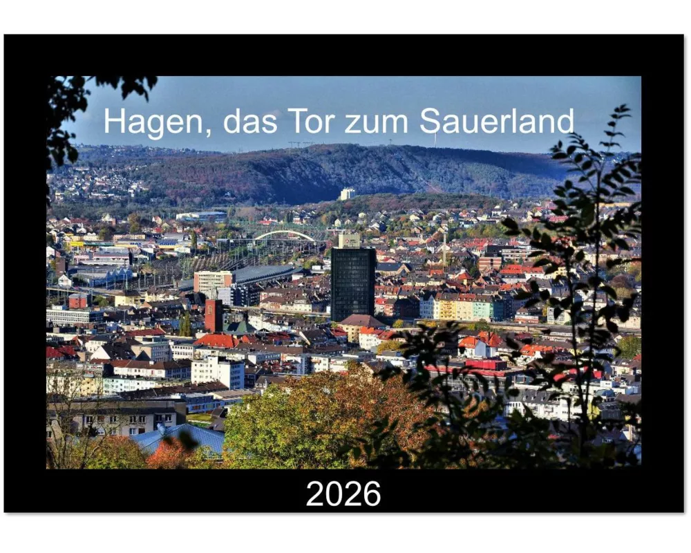 Hagen, das Tor zum Sauerland (Tischkalender 2026 DIN A5 quer), CALVENDO Monatskalender