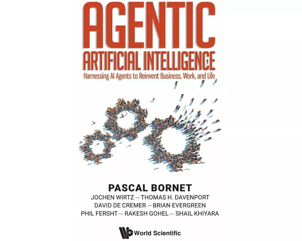 Agentic Artificial Intelligence: Harnessing Ai Agents To Reinvent Business, Work, And Life