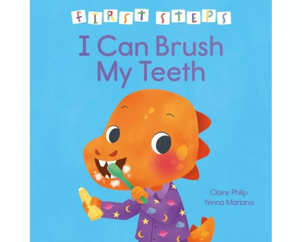 First Steps: I Can Brush My Teeth