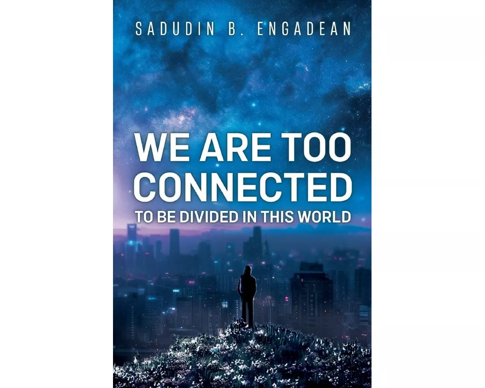 We are Too Connected to be Divided in this World